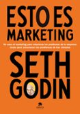ESTO ES MARKETING de GODIN, SETH 