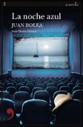 LA NOCHE AZUL di BOLEA, JUAN 