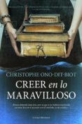 CREER EN LO MARAVILLOSO de ONO-DIT-BIOT, CHRISTOPHE 