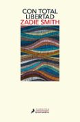 CON TOTAL LIBERTAD de SMITH, ZADIE 