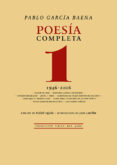 POESIA COMPLETA, 1 (1946-2006) di GARCIA BAENA, PABLO 