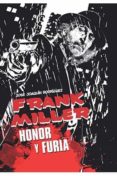 FRANK MILLER. HONOR Y FURIA de RODRIGUEZ, JOSE JOAQUIN 
