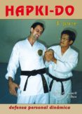 HAPKIDO DEFENSA PERSONAL DINAMICA. TERCERA PARTE de CARBONELL, ANDRE 