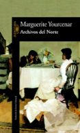 ARCHIVOS DEL NORTE de YOURCENAR, MARGUERITE 