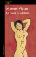 LA NOVIA DE MATISSE di VICENT, MANUEL 