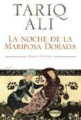 LA NOCHE DE LA MARIPOSA DORADA de ALI, TARIQ 