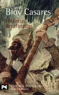 HISTORIAS DESAFORADAS de BIOY CASARES, ADOLFO 