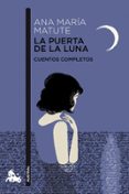 LA PUERTA DE LA LUNA de MATUTE, ANA MARIA 
