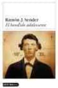 EL BANDIDO ADOLESCENTE de SENDER, RAMON J. 