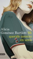 MI QUERIDO ASESINO EN SERIE de GIMENEZ BARTLETT, ALICIA 