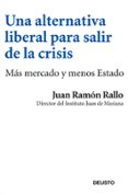 UNA ALTERNATIVA LIBERAL PARA SALIR DE LA CRISIS de RALLO, JUAN RAMON 