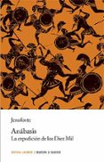 ANABASIS. LA EXPEDICION DE LOS DIEZ MIL de JENOFONTE  LOPEZ SOTO, VICENTE 