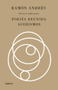 POESIA REUNIDA Y AFORISMOS de ANDRES, RAMON 