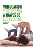 VINCULACION Y AUTONOMIA A TRAVES DE LOS CUENTOS de GUERRERO, RAFA BARROSO, OLGA 