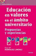 EDUCACION EN VALORES EN EL AMBITO UNIVERSITARIO di RODRIGUEZ JIMENEZ, ROSA MARIA 