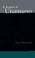 EL DESIGNIO DE UNAMUNO di MARICHAL LOPEZ, JUAN 