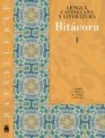 BITACORA: LENGUA CASTELLANA Y LITERATURA 1BATX. (CATALUA) di VV.AA. 