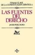 LAS FUENTES DEL DERECHO di PEREZ ROYO, JAVIER 