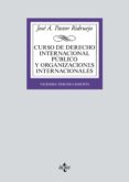CURSO DE DERECHO INTERNACIONAL PUBLICO Y  ORGANIZACIONES INTERNACIONALES de PASTOR RIDRUEJO, JOSE ANTONIO 