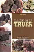 EL LIBRO DE LA TRUFA de RAVAZZI, GIANNI 