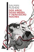 DOS AOS, OCHO MESES Y VEINTIOCHO NOCHES de RUSHDIE, SALMAN 