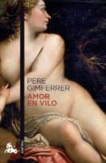 AMOR EN VILO de GIMFERRER, PERE 