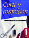 CORTE Y CONFECCION T.1 di VV.AA. 