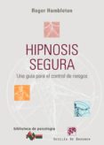 HIPNOSIS SEGURA: UNA GUIA PARA EL CONTROL DE RIESGO di HAMBLETON, ROGER 