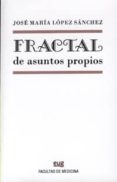 FRACTAL DE ASUNTOS PROPIOS de SANCHEZ LOPEZ, JOSE MARIA 