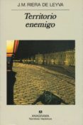 TERRITORIO ENEMIGO de RIERA DE LEYVA, JOSE MARIA 