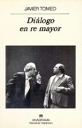 DIALOGO EN RE MAYOR de TOMEO, JAVIER 