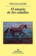 EL AMANTE DE LOS CABALLOS de GALLAGHER, TESS 