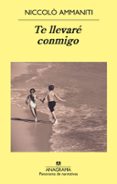 TE LLEVAR CONMIGO de AMMANITI, NICCOLO 