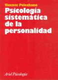 PSICOLOGIA SISTEMATICA DE LA PERSONALIDAD di PELECHANO, VICENTE 