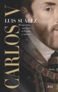 CARLOS V de SUAREZ, LUIS 