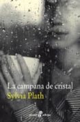 LA CAMPANA DE CRISTAL de PLATH, SYLVIA 