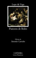 PASTORES DE BELEN: PROSAS Y VERSOS DIVINOS de VEGA, LOPE DE 