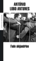 FADO ALEJANDRINO de LOBO ANTUNES, ANTONIO 