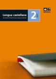 LENGUA CASTELLANA I LITERATURA 2 BATXILLERAT di VV.AA. 
