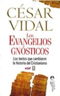 LOS EVANGELIOS GNOSTICOS de VIDAL, CESAR 