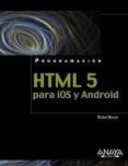 HTML5 PARA OS Y ANDROID (PROGRAMACION) de NIXON, ROBIN 