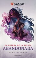 MAGIC. LA GUERRA DE LA CHISPA: ABANDONADA N2 di WEISMAN, GREG 
