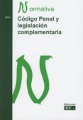 CODIGO PENAL Y LEGISLACION COMPLEMENTARIA. NORMATIVA 2019 di VV.AA. 