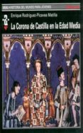 LA CORONA DE CASTILLA EN LA EDAD MEDIA di RODRIGUEZ-PICAVEA, ENRIQUE 