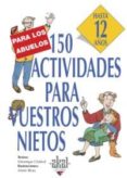 150 ACTIVIDADES PARA VUESTROS NIETOS: HASTA 12 AOS di CHABROL, VERONIQUE 