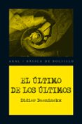 EL ULTIMO DE LOS ULTIMOS de DAENINCKX, DIDIER 
