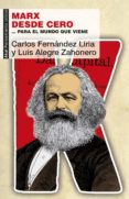 MARX DESDE CERO: PARA EL MUNDO QUE VIENE de FERNANDEZ LIRIA, CARLOS  ALEGRE ZAHONERO, LUIS 