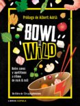 BOWL TO BE WILD di IGLESIAS FERNANDEZ, JUAN CARLOS 
