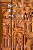 HISTORIA DE LA ESCRITURA: DE MESOPOTAMIA HASTA NUESTROS DIAS de CALVET, LOUIS-JEAN 