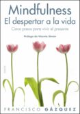 (PE) MINDFULNESS. EL DESPERTAR DE LA VIDA de GAZQUEZ RODRIGUEZ, FRANCISCO 